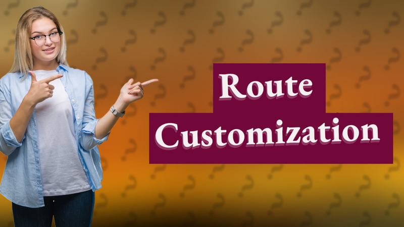 Route Customization