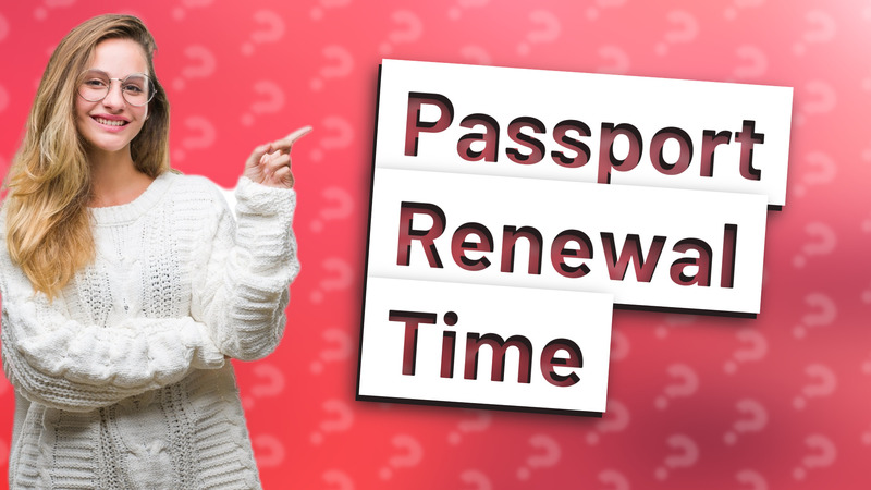 Passport Renewal Time