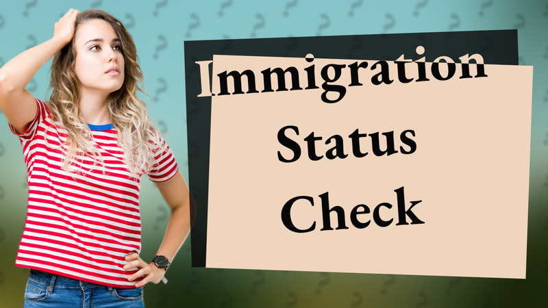 Immigration Status Check