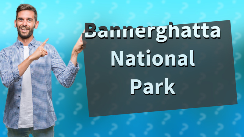 Bannerghatta National Park