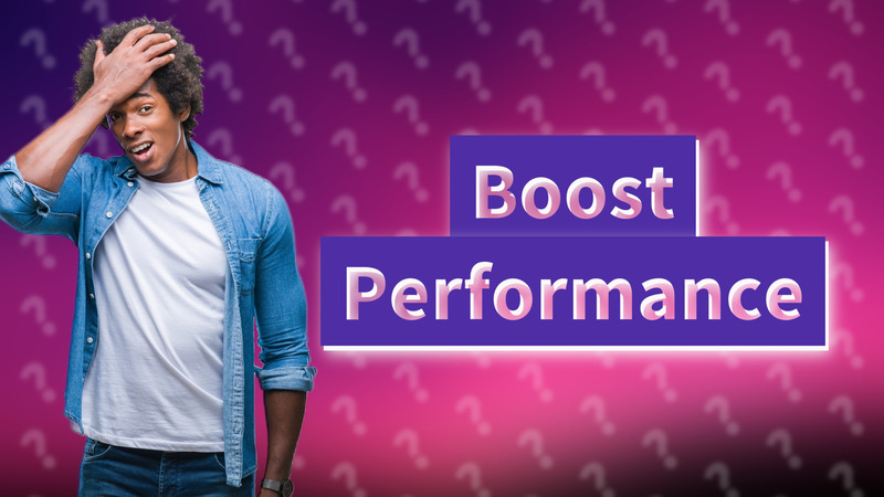 Boost Performance