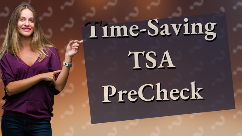 Time-Saving TSA PreCheck