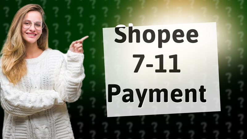 Shopee 7-11 Payment