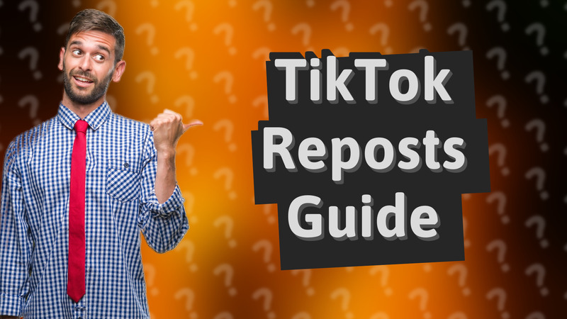 TikTok Reposts Guide