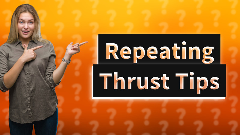 Repeating Thrust Tips