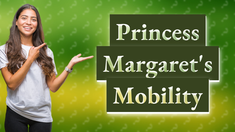 Princess Margaret's Mobility