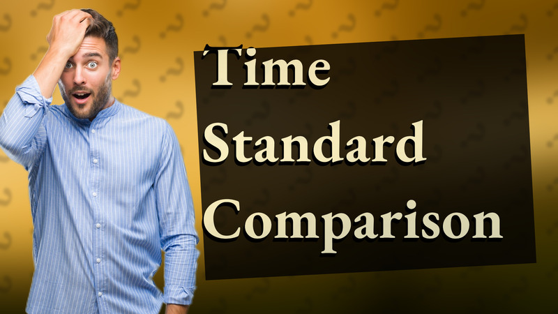 Time Standard Comparison