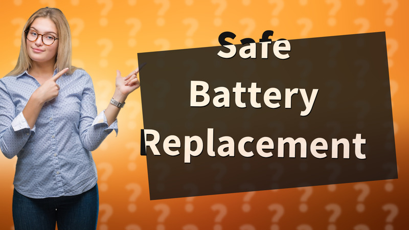Safe Battery Replacement