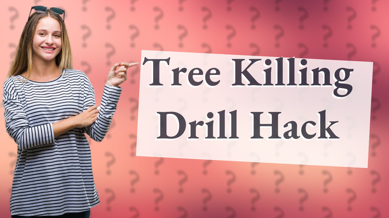 Tree Killing Drill Hack