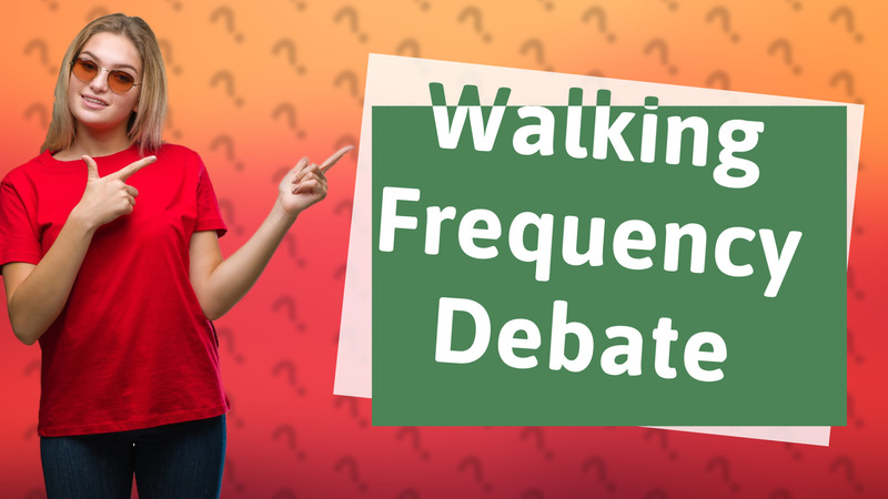 Walking Frequency Debate