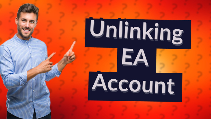 Unlinking EA Account