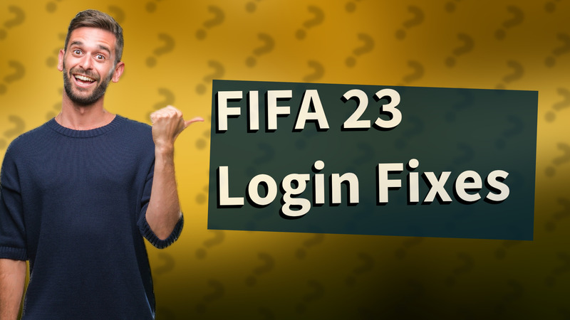 FIFA 23 Login Fixes