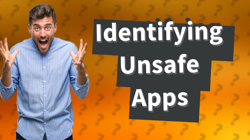 Identifying Unsafe Apps