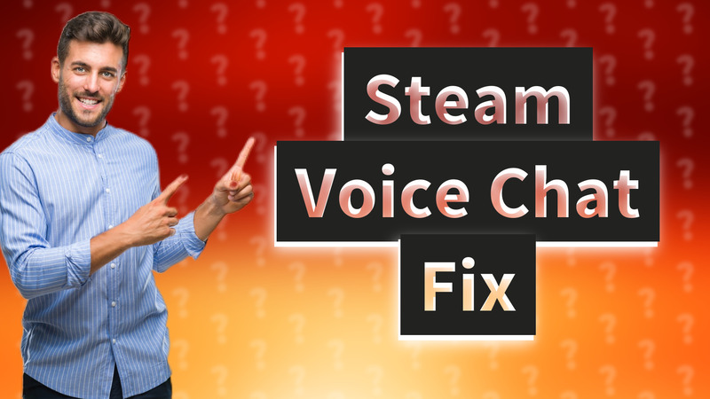 Steam Voice Chat Fix