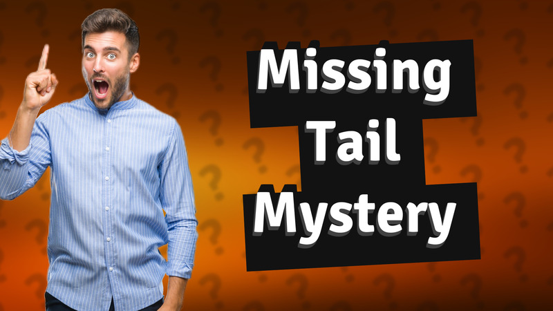 Missing Tail Mystery
