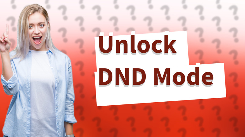 Unlock DND Mode