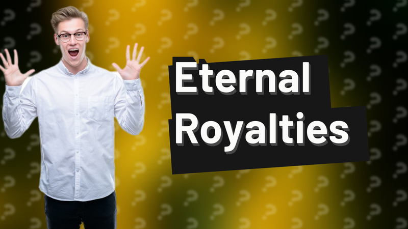 Eternal Royalties