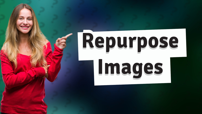 Repurpose Images