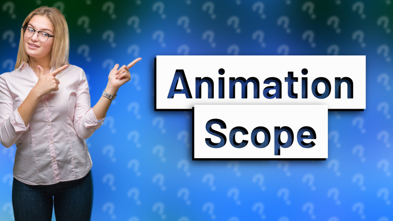 Animation Scope