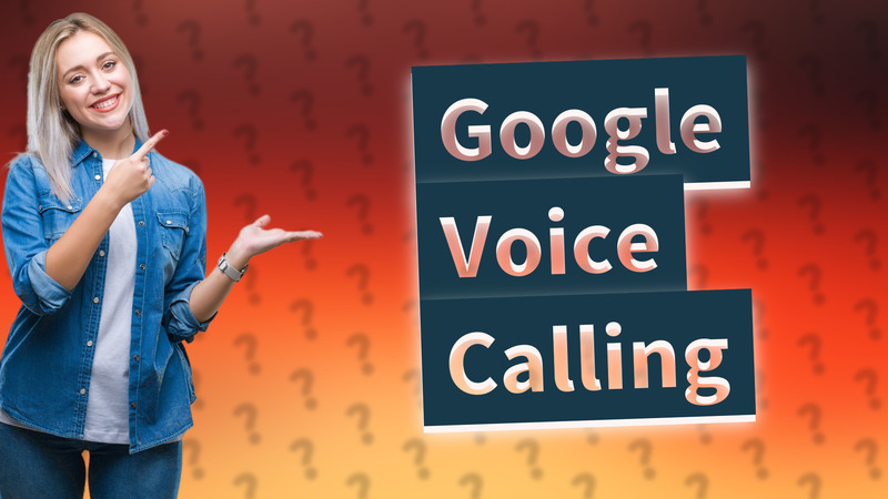 Google Voice Calling