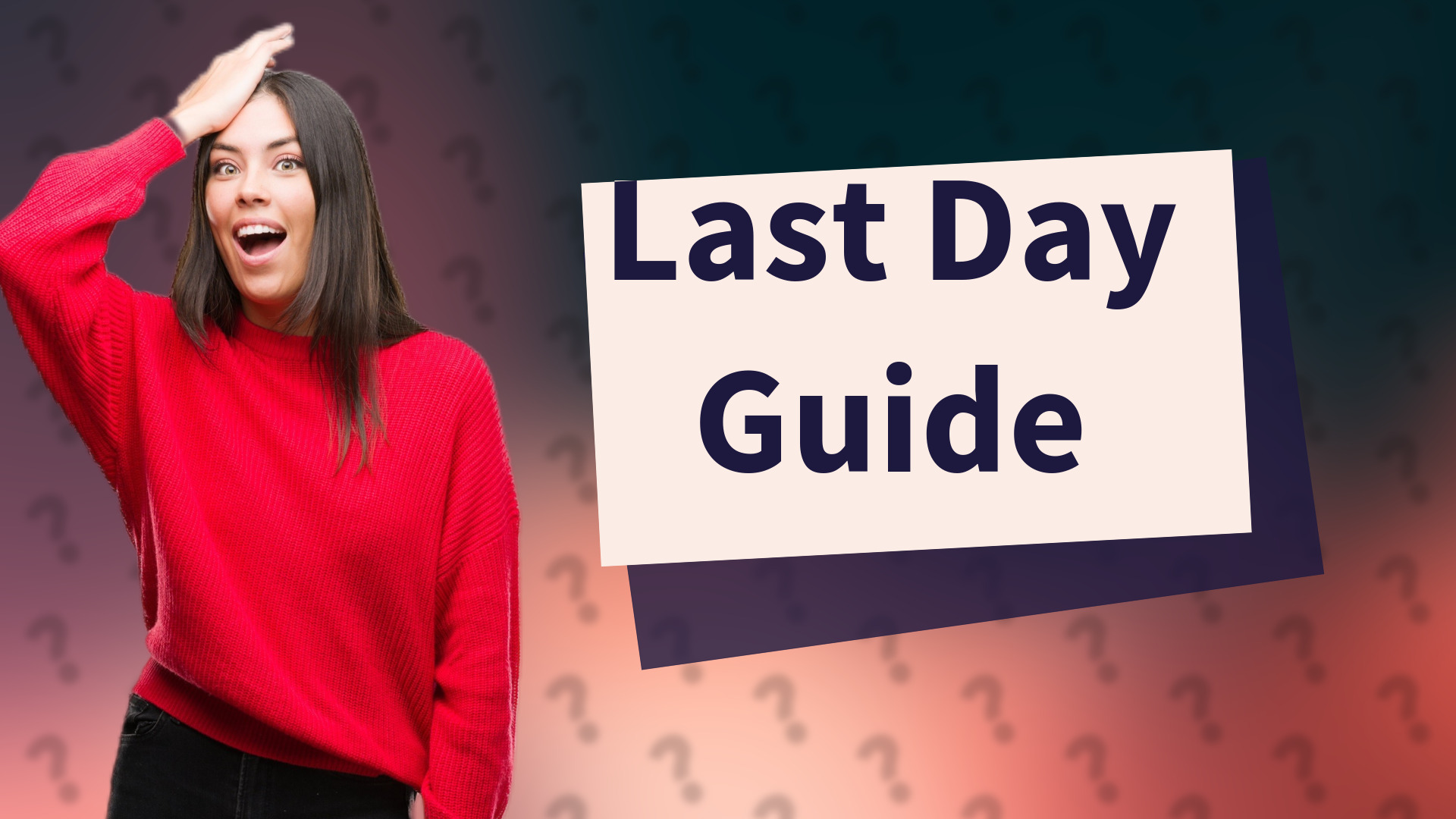 Last Day Guide