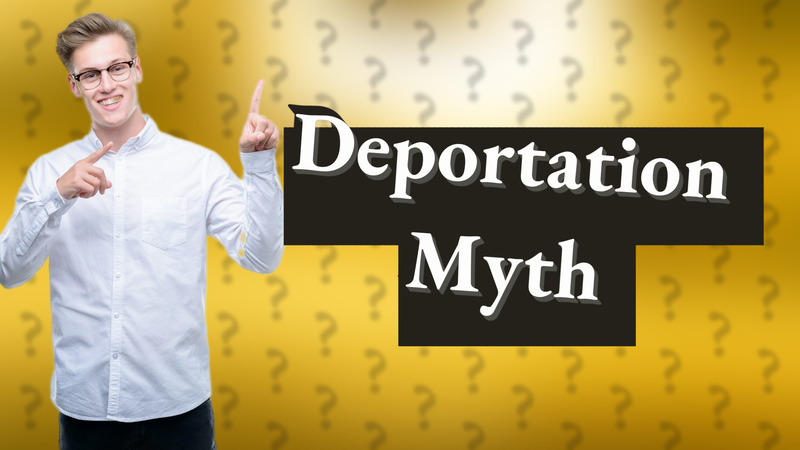 Deportation Myth