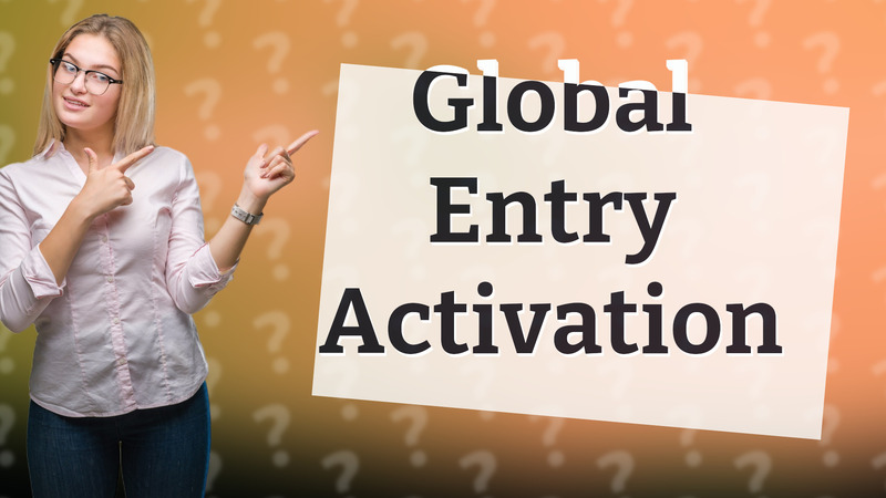 Global Entry Activation