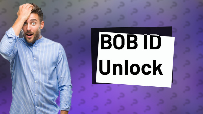 BOB ID Unlock