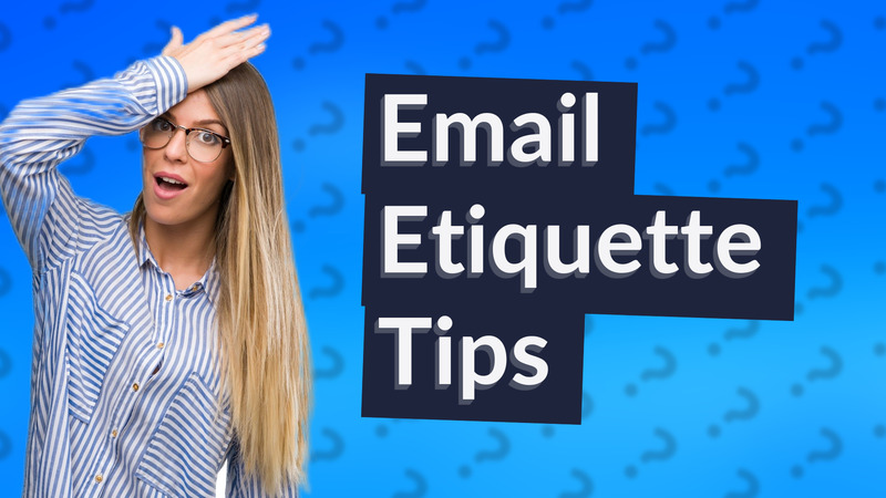 Email Etiquette Tips