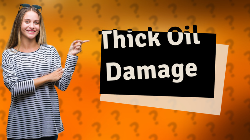 Thick Oil Damage