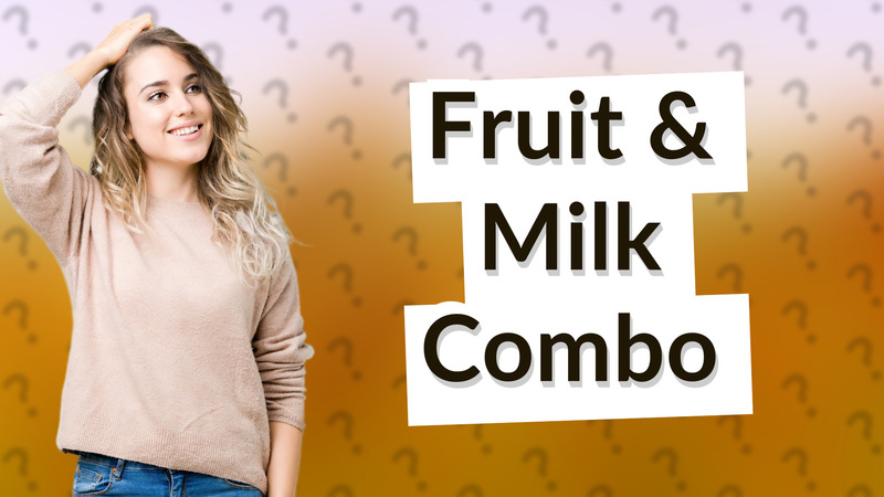 Fruit & Milk Combo
