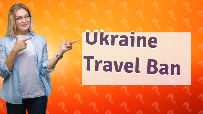 Ukraine Travel Ban
