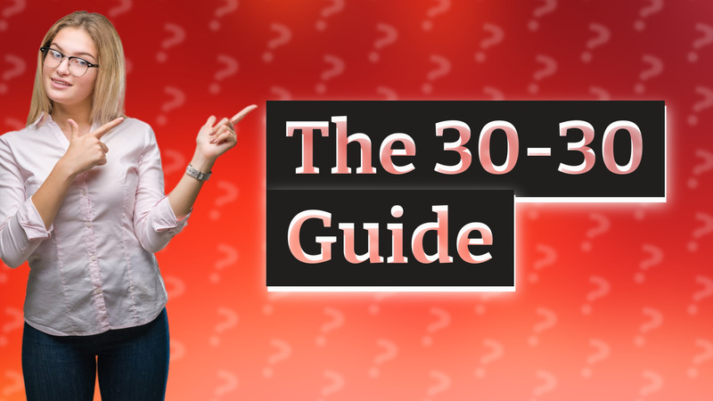 The 30-30 Guide