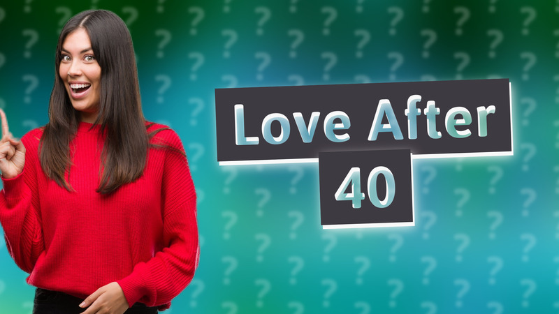 Love After 40