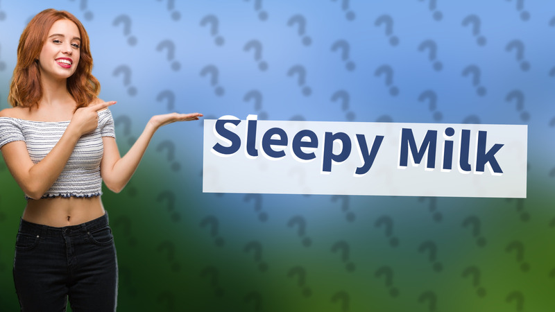 Sleepy Milk