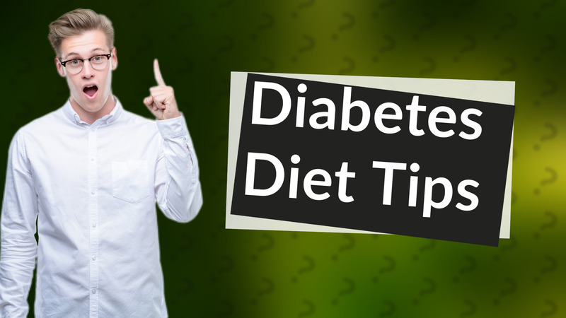 Diabetes Diet Tips