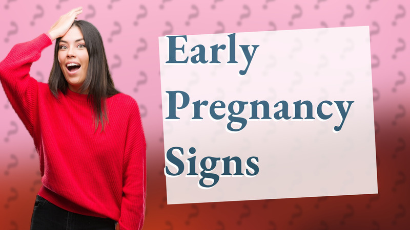 Early Pregnancy Signs