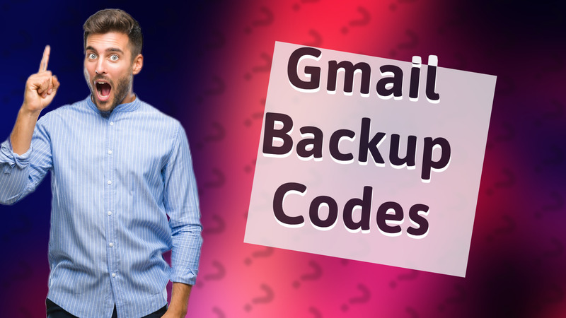 Gmail Backup Codes