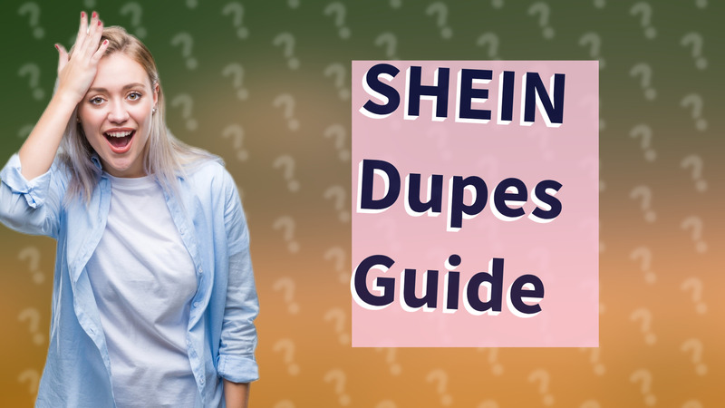 SHEIN Dupes Guide