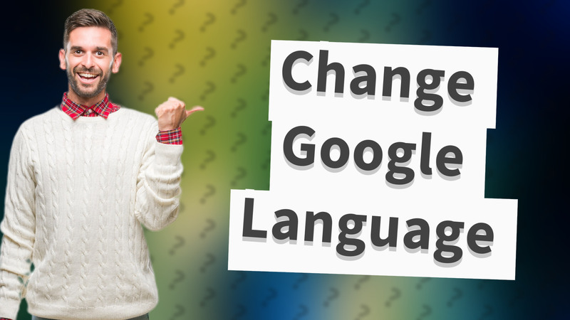 Change Google Language