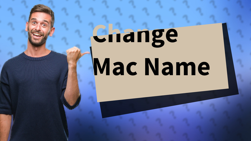 Change Mac Name