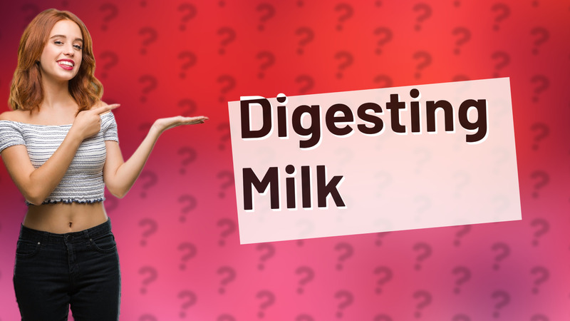 Digesting Milk