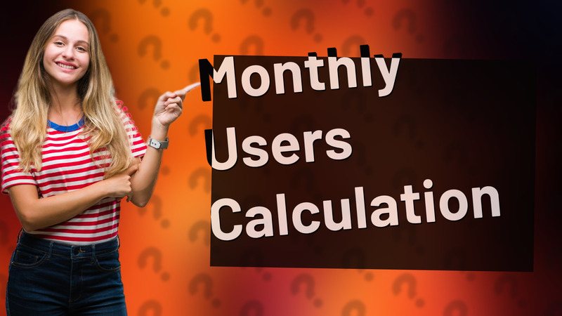Monthly Users Calculation