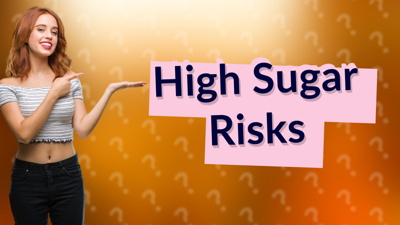 High Sugar Risks
