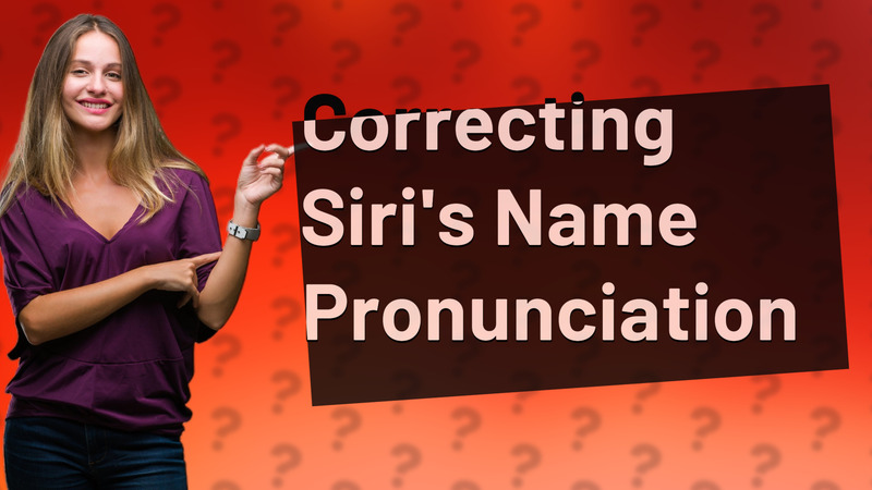 Correcting Siri's Name Pronunciation