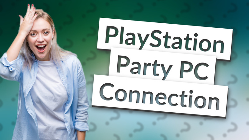 PlayStation Party PC Connection