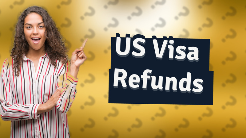 US Visa Refunds