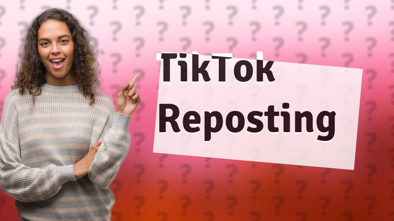 TikTok Reposting