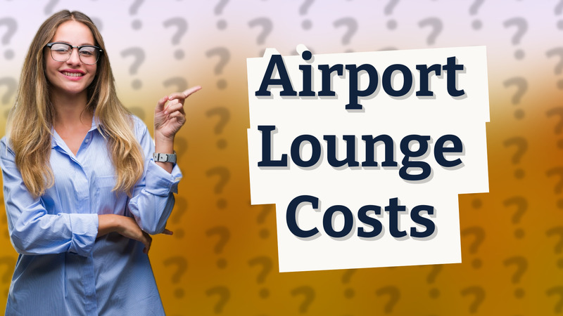Airport Lounge Costs