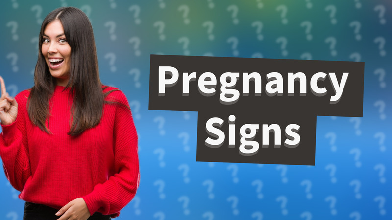 Pregnancy Signs